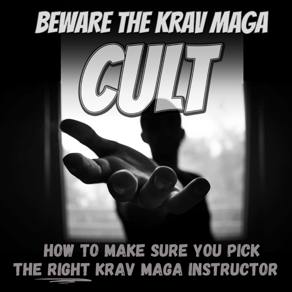 Beware The Krav Maga Cult