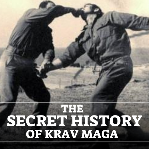 The Secret History Of Krav Maga
